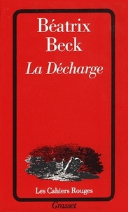 Béatrix Beck - La décharge.