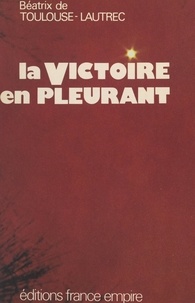 Béatrix de Toulouse-Lautrec - La victoire en pleurant.