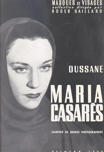 Maria Casarès. Illustré de 15 photographies