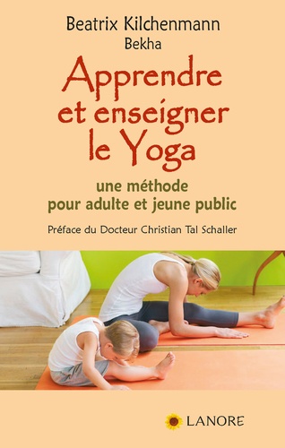 Beatrix Kilchenmann et  Bekha - Apprendre et enseigner le Yoga.