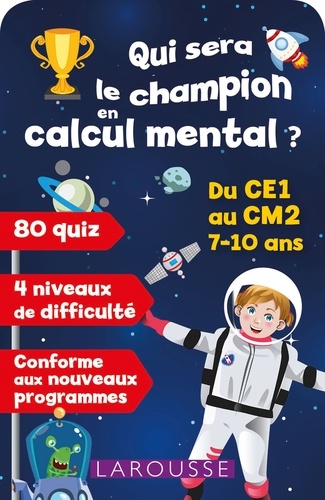 Béatrix Lot - Qui sera le champion en calcul mental ? - Du CE1 au CM2, 7-10 ans.