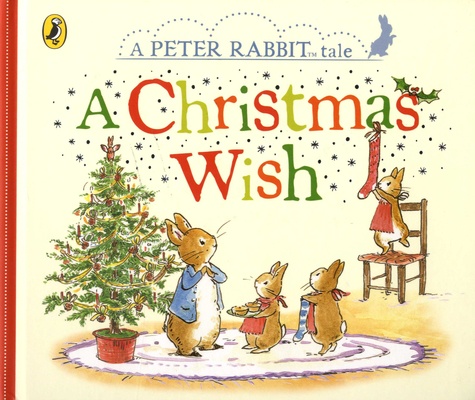 Beatrix Potter - A Christmas Wish - A Peter Rabbit tale.