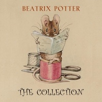 Beatrix Potter et Elizabeth Klett - Beatrix Potter: The Collection.