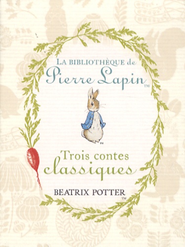 Beatrix Potter - Coffret Trois contes classiques - Pierre Lapin ; Jeannot Lapin ; Tom Chaton.