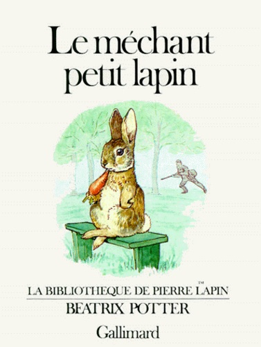 Beatrix Potter - Le Méchant petit lapin.