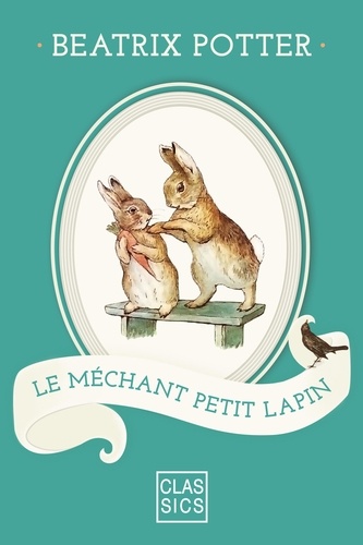 Beatrix Potter et  StoryLab - Le méchant petit lapin.