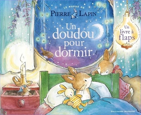 Le monde de Pierre Lapin  Un doudou pour dormir. Un livre à flaps
