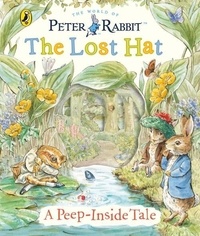 Beatrix Potter - Peter Rabbit: The Lost Hat A Peep-Inside Tale.