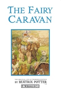 Beatrix Potter - The Fairy Caravan.