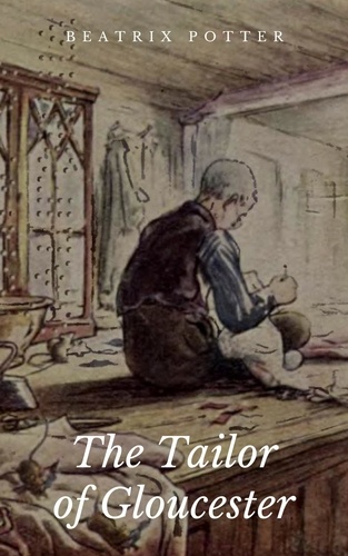 The Tailor of Gloucester. Illustrated Edition