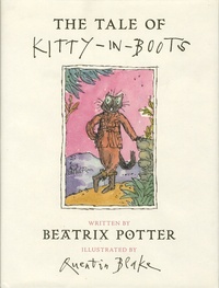 Beatrix Potter et Quentin Blake - The Tale of Kitty-in-Boots.
