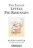 Beatrix Potter - The Tale of Little Pig Robinson.