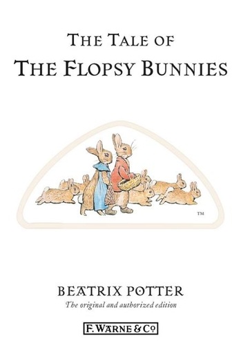 Beatrix Potter - The Tale of the Flopsy Bunnies.