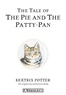 Beatrix Potter - The Tale of The Pie and The Patty-Pan.