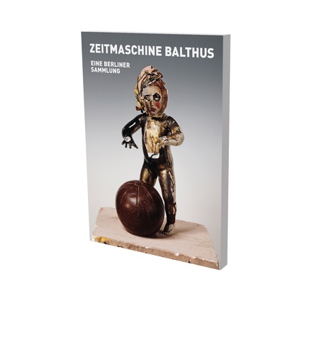 Beatrix Ruf et Katharina Hajek - Zeitmaschine Balthus - Eine berliner sammlung.