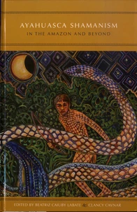 Ayahuasca Shamanism in the Amazon and Beyond