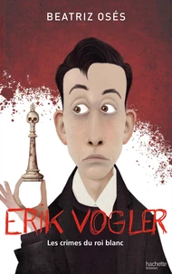Erik Vogler et les crimes du roi blanc