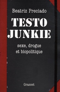 Beatriz Preciado - Testo Junkie - Sexe, drogue et biopolitique.