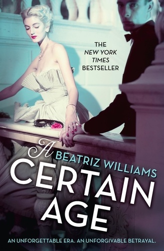 Beatriz Williams - A Certain Age.