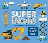 Découvre le monde impressionnant des super engins et des machines hydrauliques