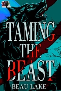  Beau Lake - Taming the Beast - The Wolves of Wharton, #3.