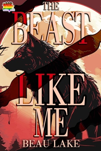  Beau Lake - The Beast Like Me - The Wolves of Wharton, #6.