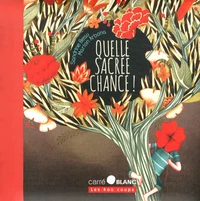 Quelle sacrée chance !