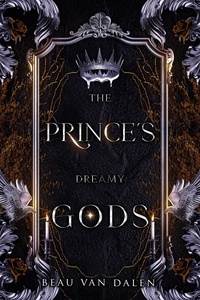  Beau Van Dalen - The Prince's Dreamy Gods - The Prince's Dearest Guards, #1.5.