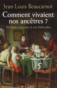 Comment vivaient nos ancêtres ?