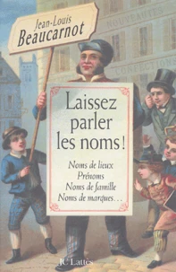 Laissez parler les noms !