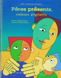 Peres Presents Enfants Gagnants. Guide A L'Intention Des Intervenants