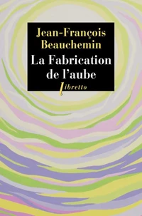 La fabrication de l'aube