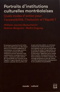 Portraits d'institutions culturelles montréalaises