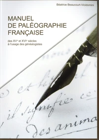 Manuel de paléographie française des XVe et XVIe siècles à l'usage des généalogistes