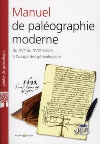 Manuel de paléographie moderne XVI-XVIIIe siècles