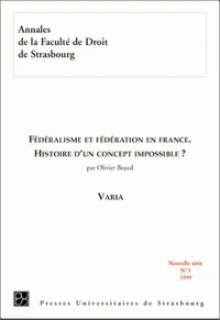 Federalisme Et Federation En France. Histoire D'Un Concept Impossible ?