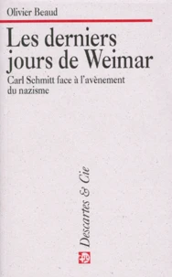 Les Derniers Jours De Weimar. Carl Schmitt Face A L'Avenement Du Nazisme