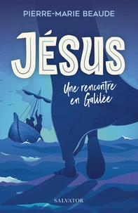 Jésus, une rencontre en Galilée