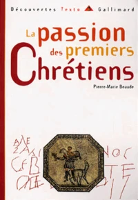 La Passion Des Premiers Chretiens
