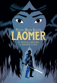 Laomer, la nouvelle histoire de Lancelot du Lac