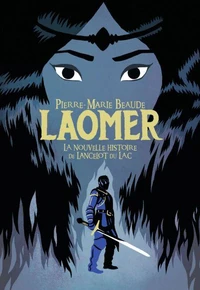 Laomer, la nouvelle histoire de Lancelot du Lac