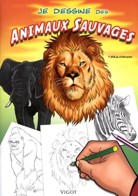 Je dessine des animaux sauvages