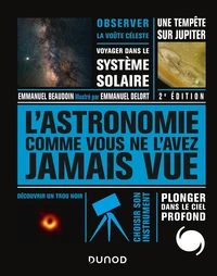 L'Astronomie comme vous ne l'avez jamais vue