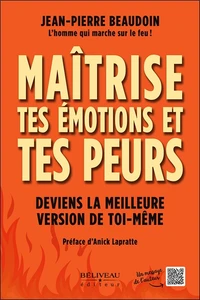 Maîtrise tes émotions et tes peurs