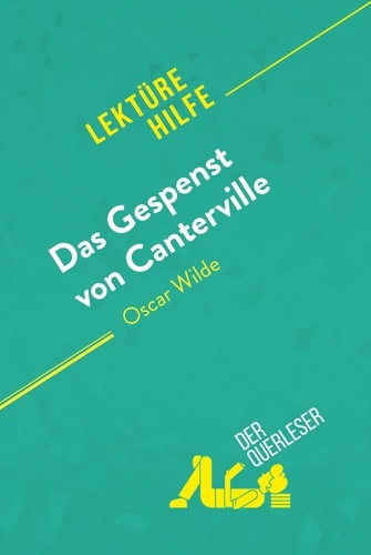 Beaufils Perrine - Lektürehilfe  : Das Gespenst von Canterville von Oscar Wilde (Lektürehilfe) - Detaillierte Zusammenfassung, Personenanalyse und Interpretation.