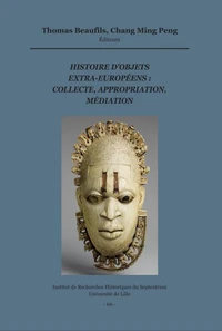 Histoire d'objets extra-européens : collecte, appropriation, médiation