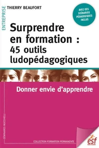 Surprendre en formation : 45 outils ludopédagogiques
