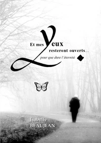 Et mes yeux resteront ouverts...