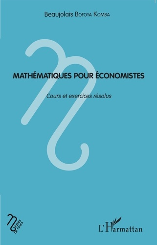 Mathématiques pour économistes - Cours et... de Beaujolais Bofoya Komba -  Grand Format - Livre - Decitre