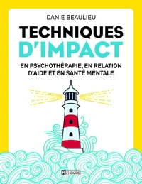Techniques d'impact en psychothérapie, en relation d'aide et en santé mentale